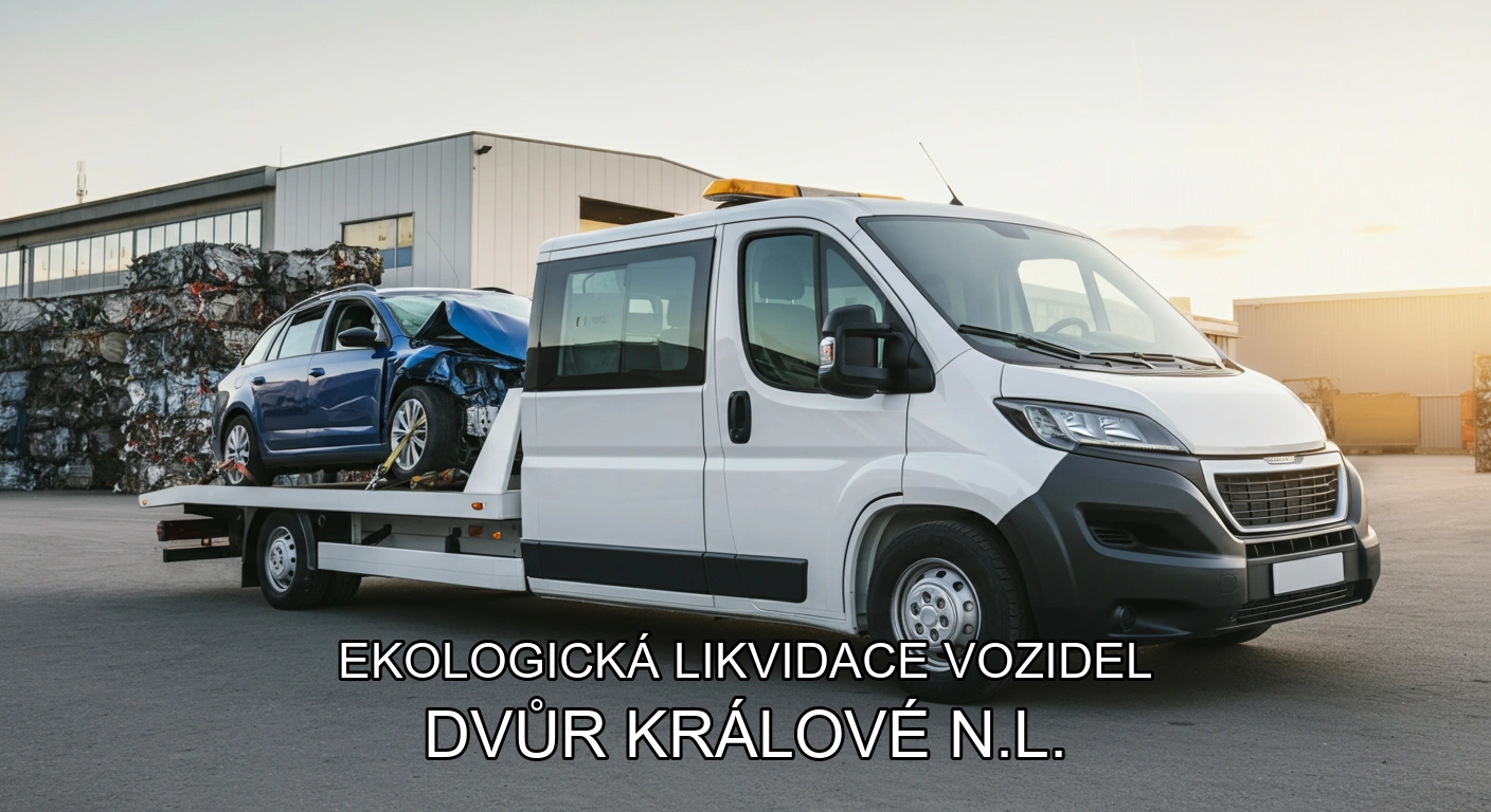 Ekologická likvidace vozidel Dvůr Králové n.L.